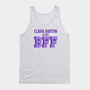 Clara Barton is my BFF - US Women's History Tank Top